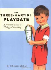 The Three-Martini Playdate