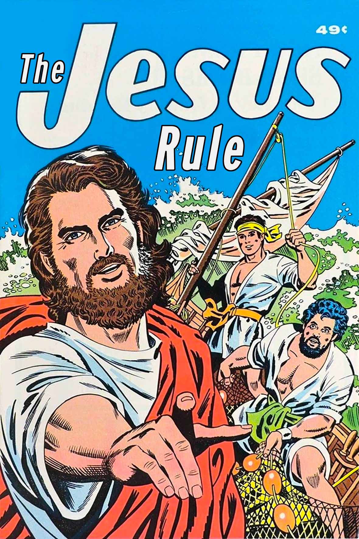 A comic book cover with Jesus pointing at the reader and fisherman in the background. title: The Jesus Rule