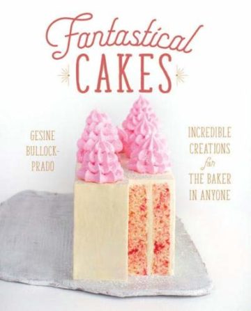 Fantastical Cakes Cookbook