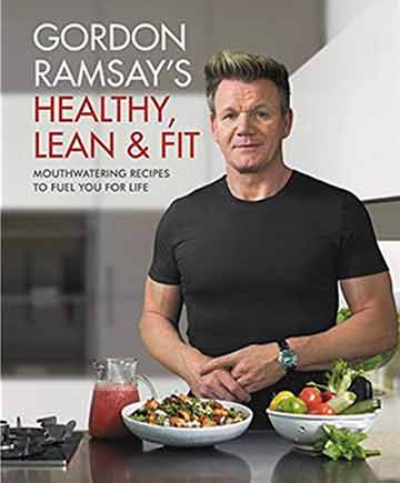 Buy the Gordon Ramsay’s Healthy, Lean, & Fit cookbook