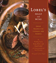 Lobel's Meat and Wine: Great Recipes for Cooking and Pairing